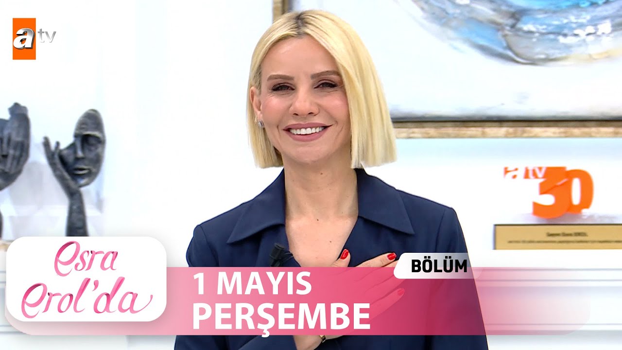 Esra Erol'da 1 Mayıs 2025 | Tek Parça