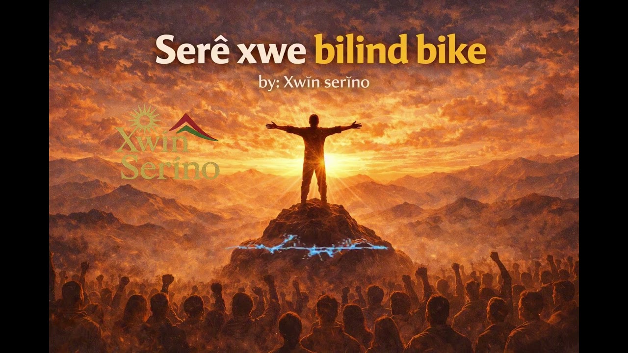 Xwin serino - sere xwe bilind bike
