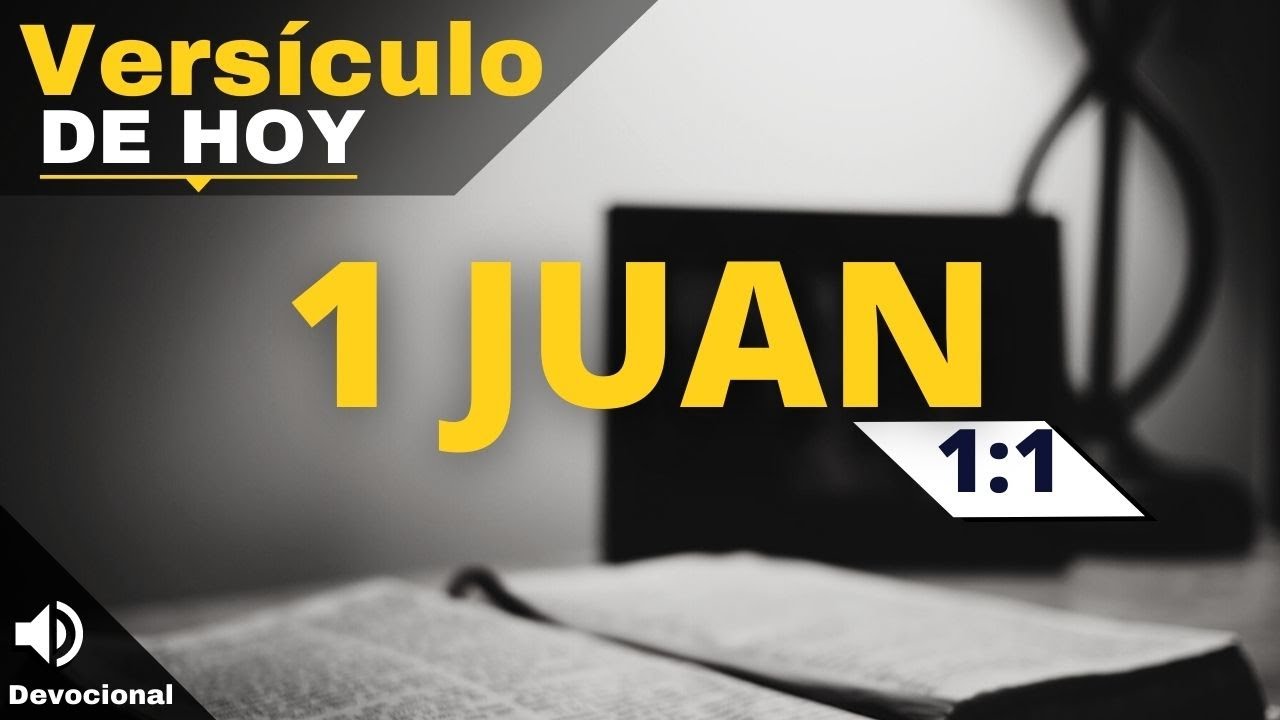 Vers&iacute;culo B&Iacute;BLICO de hoy 1 JUAN 1:1 Testigo fiel ✔ Devocional