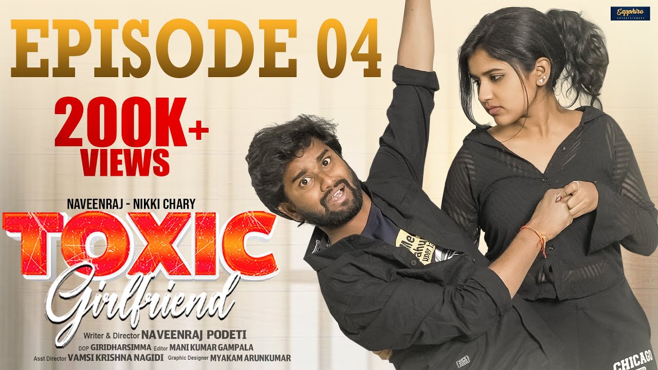 Toxic Girl Friend | Episode 04 | Webseries | NaveenRaj Podeti | Nikki Chary | Sapphire Entertainment