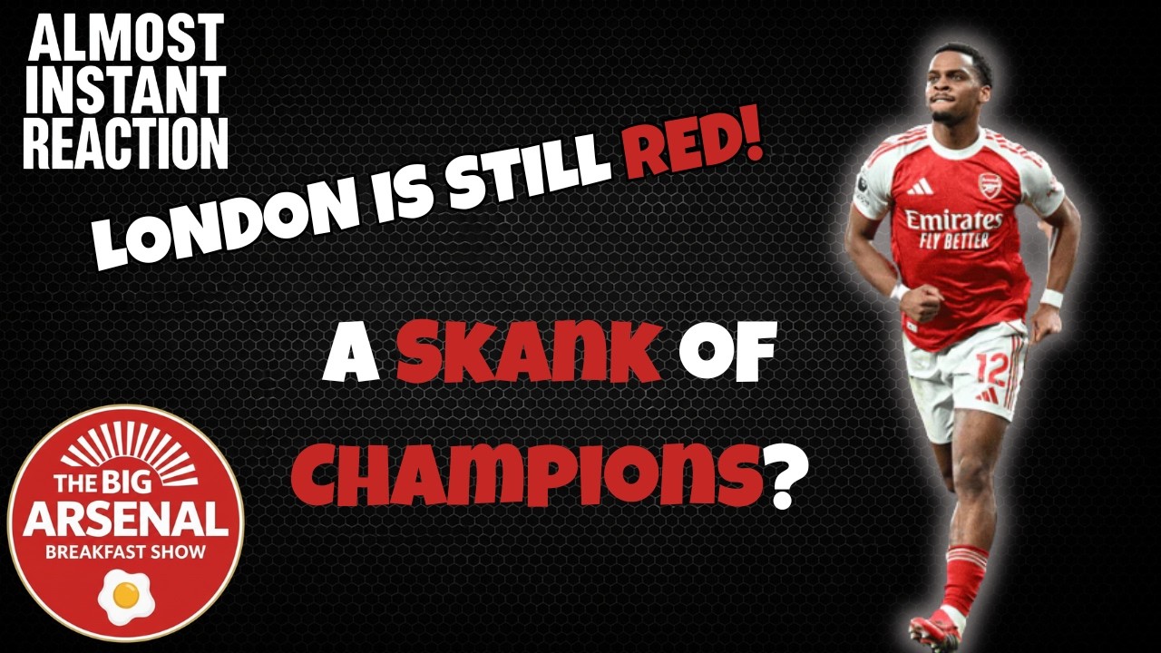 The Big Arsenal Breakfast Show - Arsenal 2- Chelsea 1-  Almost Instant Match Reaction