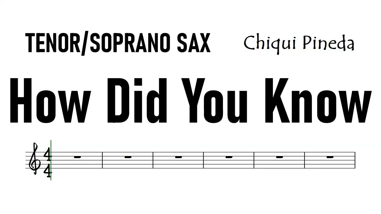 How Did You Know Tenor Soprano Sax Sheet Music Backing Track Partitura Chiqui Pineda No Modulation