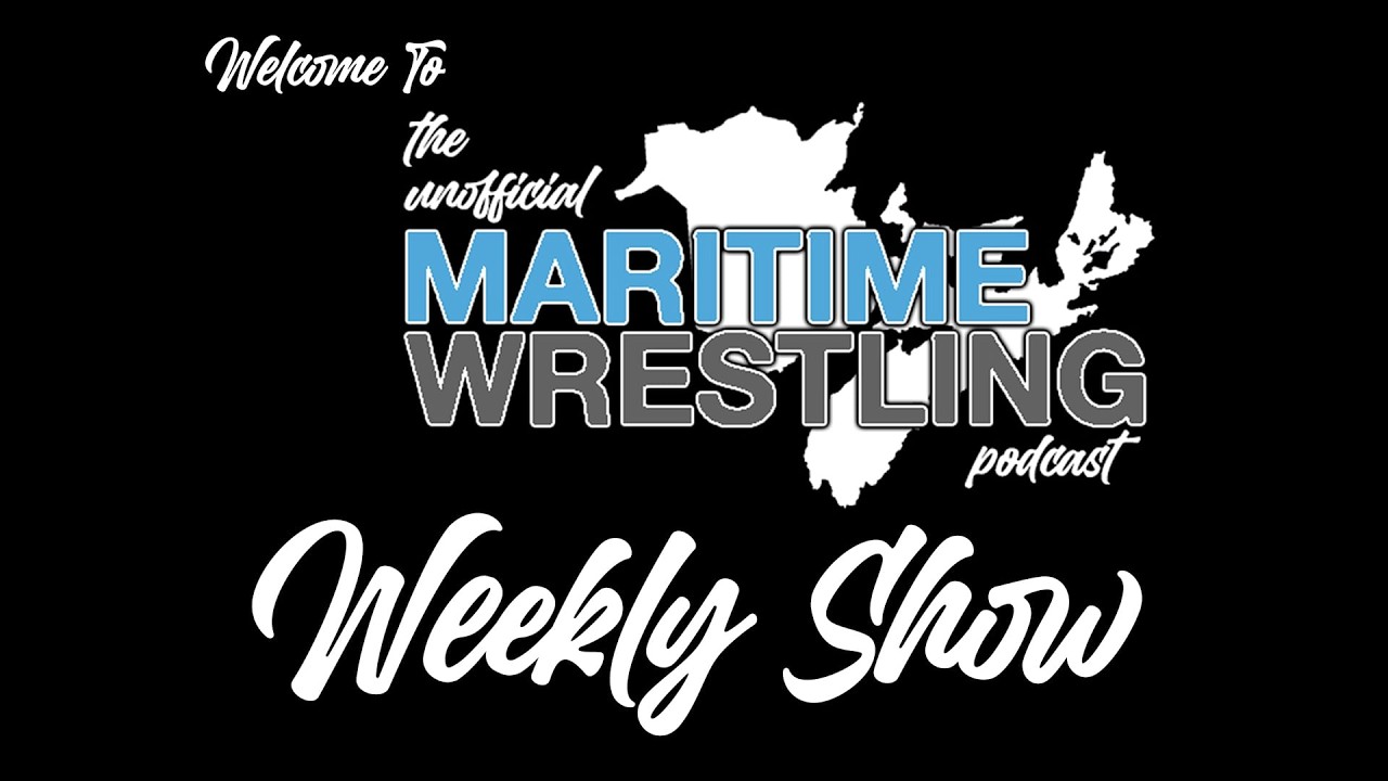 The Unofficial Maritime Wrestling Podcast Episode 52