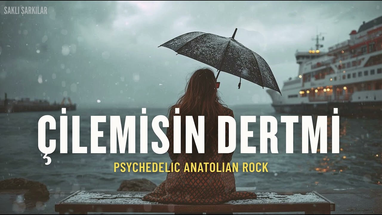 Çile Misin Dert Mİ (Vurmayın) Anatolian Rock - Saklı Şarkılar