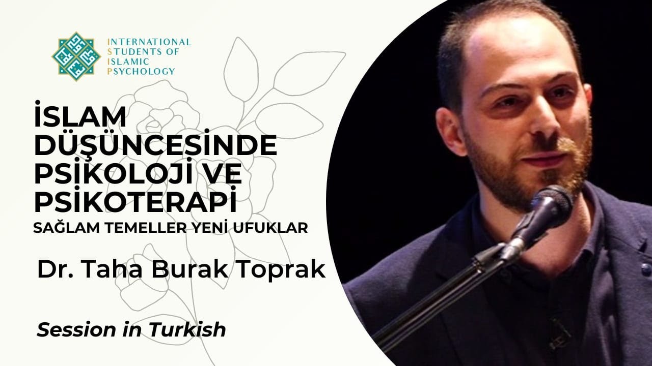 İslam Düşüncesinde Psikoloji ve Psikoterapi- Sağlam Temeller Yeni Ufuklar/ Dr. Taha Burak Toprak