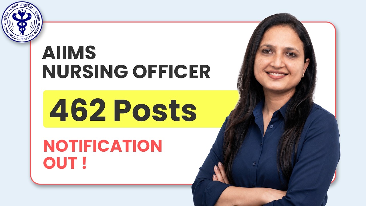 AIIMS Nursing Officer 2026 Vacancy Notification | 462 Posts Confirmed? | Eligibility & Strategy