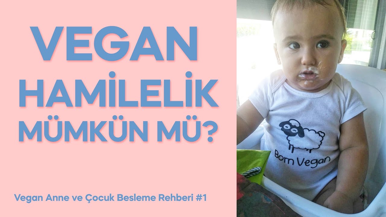 Vegan Anne ve Çocuklar için Beslenme Rehberi | Bölüm 1