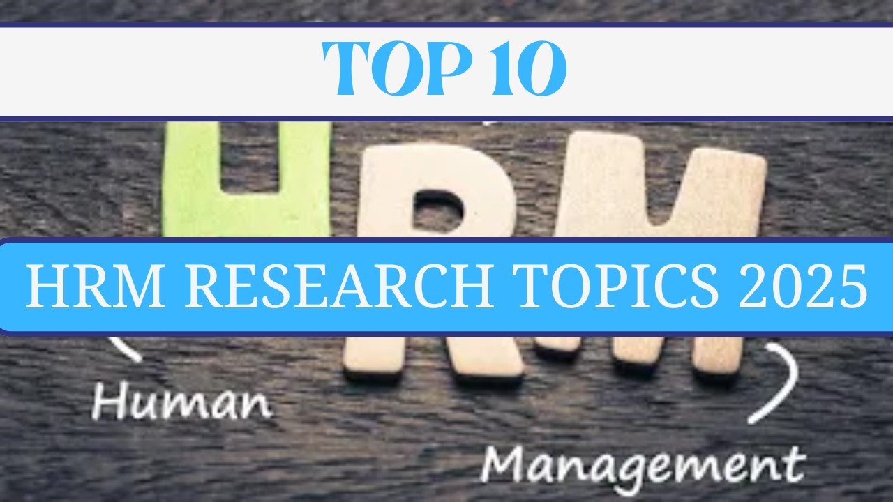 HRM Research Topics | HRM Topics 2025 l Research Topics on HRM