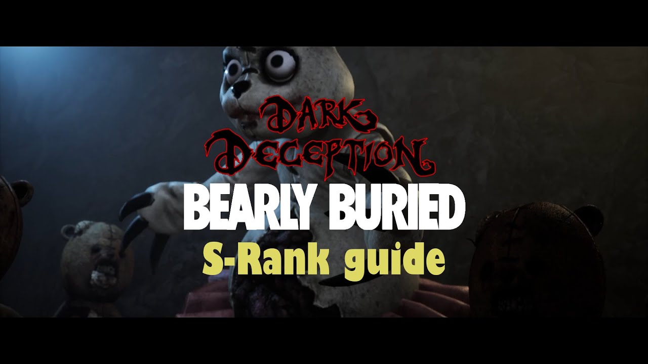 Dark Deception Bearly Buried - easy S-Rank guide/walkthrough