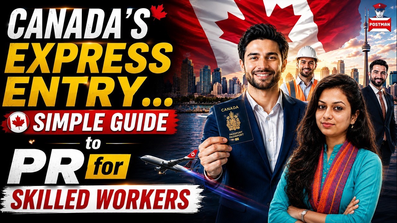 Canada&rsquo;s Express Entry : Simple Guide to PR for Skilled Workers | Postman Channel