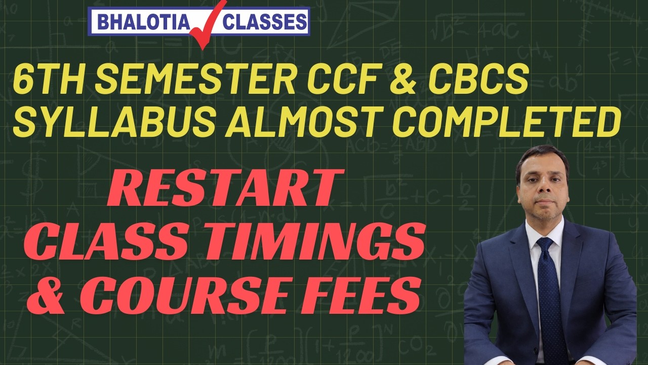 6th sem CCF & CBCS syllabus almost completed RESTART Class timings & course fees