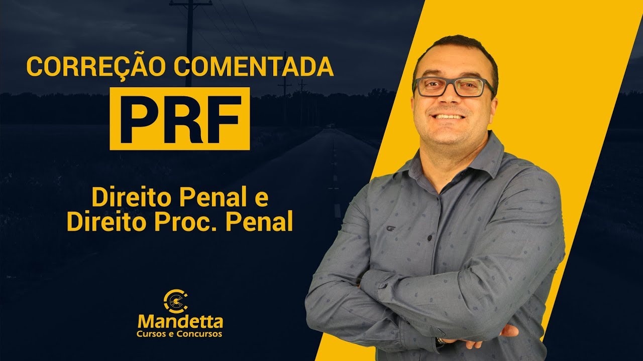 PRF 2019 - Correção Comentada da Prova de DIR. PENAL E DIR. PROC. PENAL