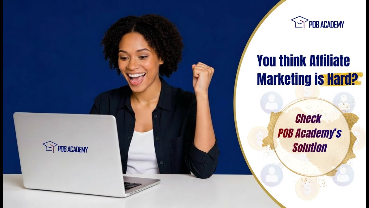 The Truth About Affiliate Marketing Challenges & a Smarter Way to Earn- POB Academy