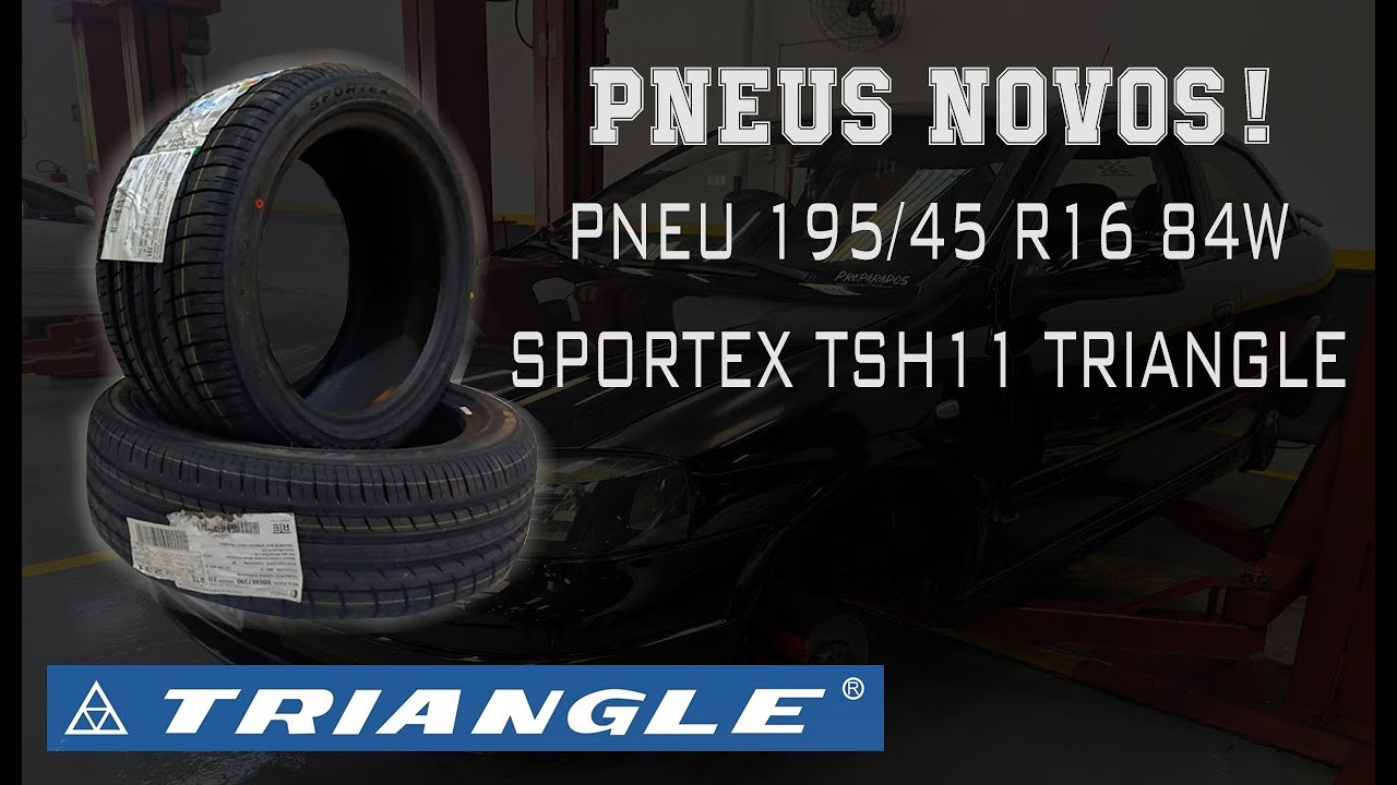 PNEUS NOVOS PARA O ASTRA SPORT !!!  - PNEU 195/45R16 84W SPORTEX TSH11 TRIANGLE