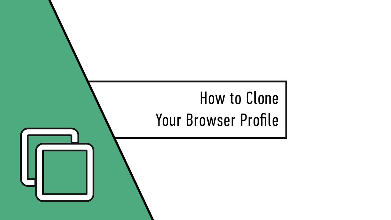How to clone your browser profile