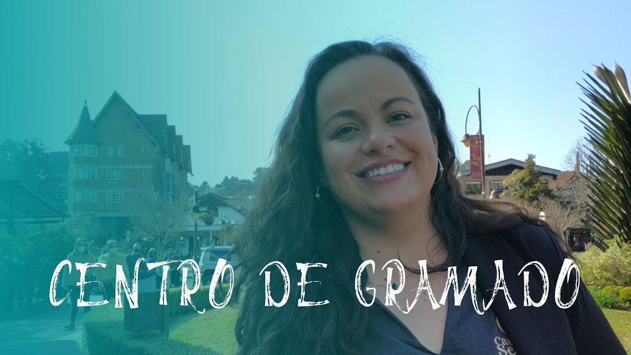 BAIRROS DA SERRA - Conhe&ccedil;a o Centro de Gramado-RS