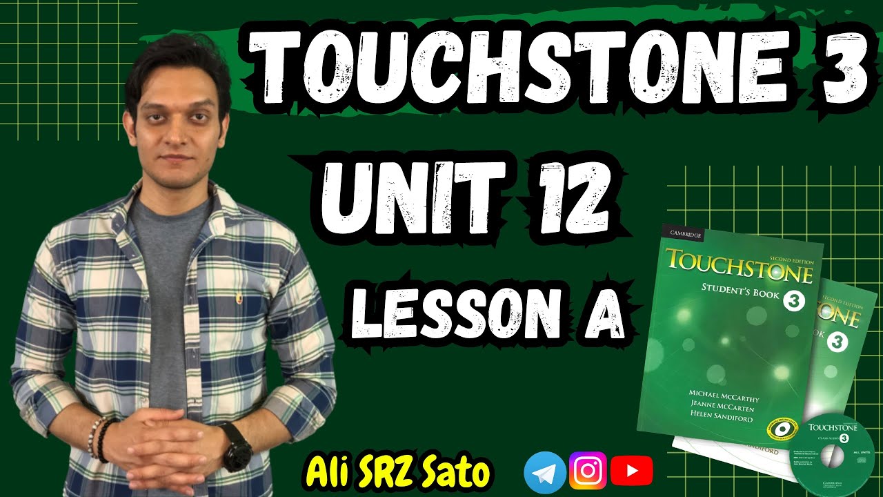 آموزش زبان انگلیسی ادامه کتاب تاچ‌استون ۳ (Unit 12 lesson A) TouchStone 3