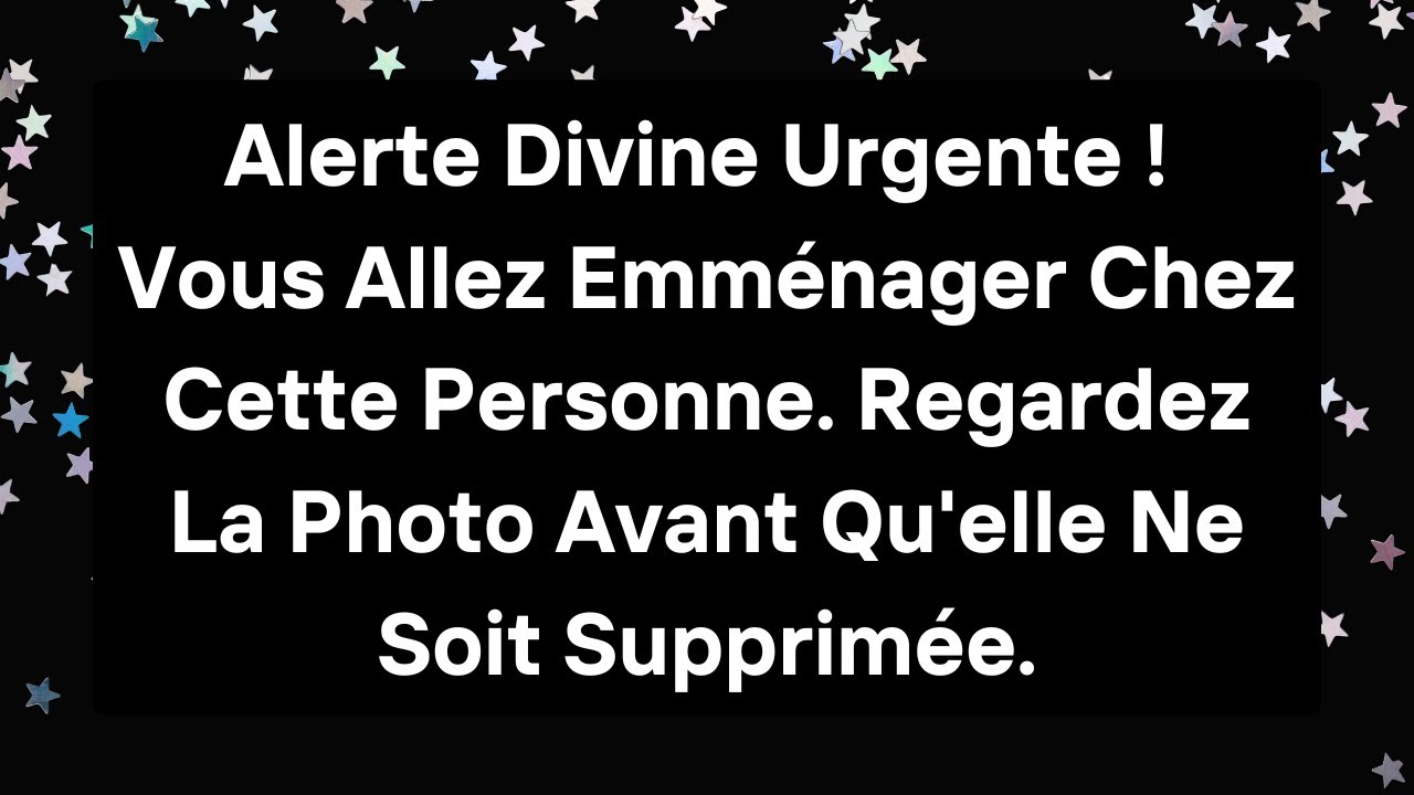 Alerte Divine Urgente ! Vous Allez Emménager Chez Cette Personne. Regardez La Photo Avant Qu'elle...