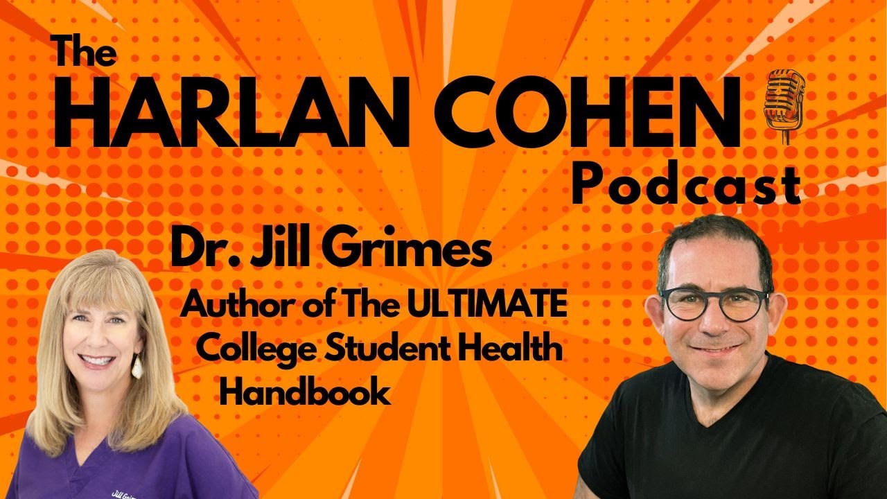 Harlan Cohen Podcast: Dr. Jill Grimes Gives Advice on Mental Health, Drugs, and Alcohol