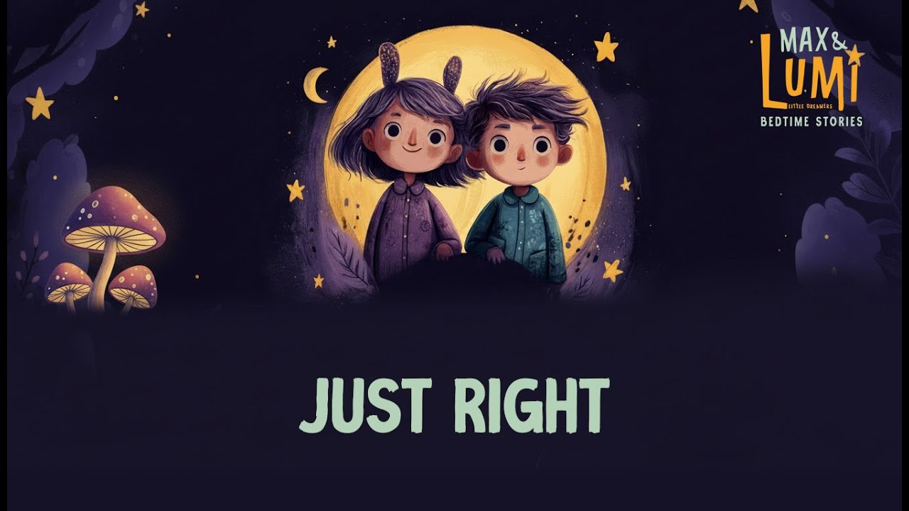 Just Right (Learning Glow) | Max & Lumi Bedtime Story | Goldilocks & the Three Bears | Calming Sleep
