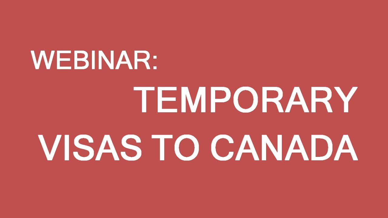Temporary visas to Canada. Overview