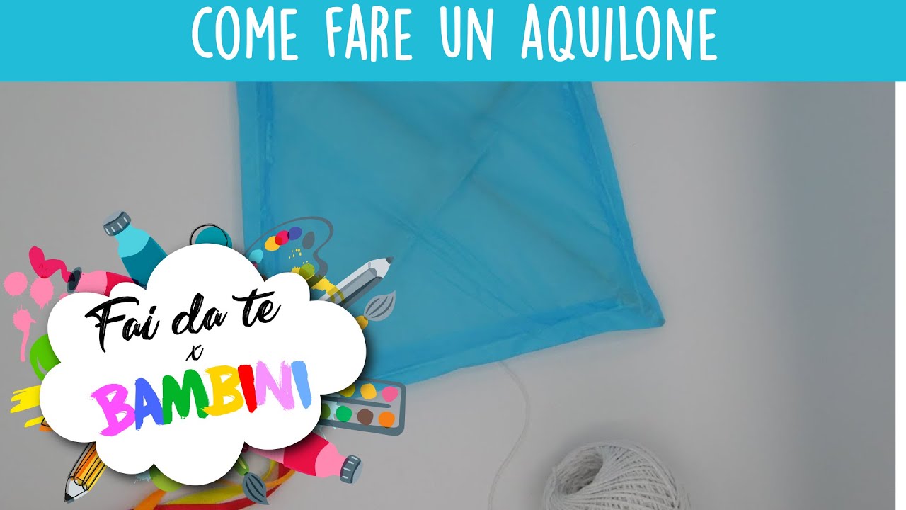 Come realizzare un aquilone in casa - Tutorial