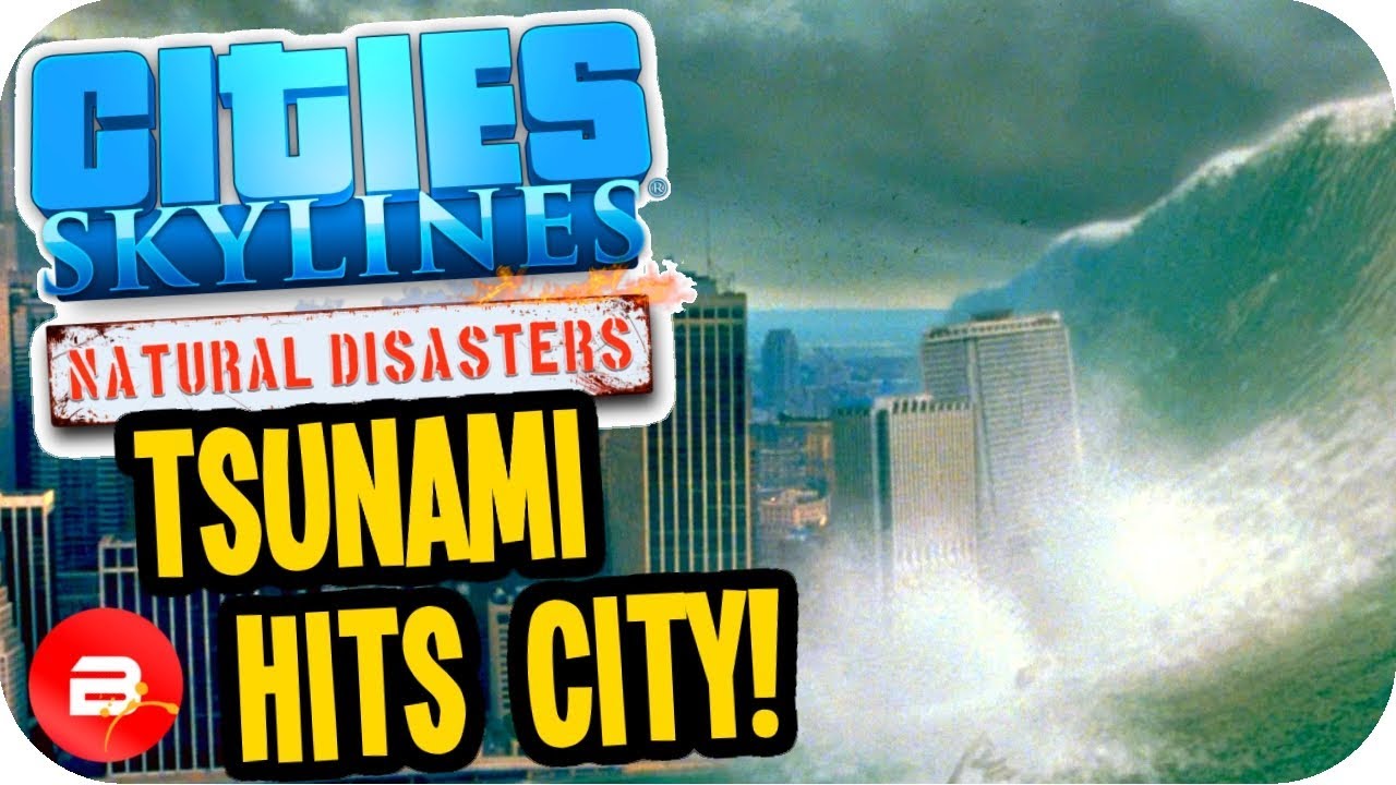 Cities Skylines ▶TSUNAMI HITS CITY!◀ #30 Cities: Skylines Green Cities Natural Disasters