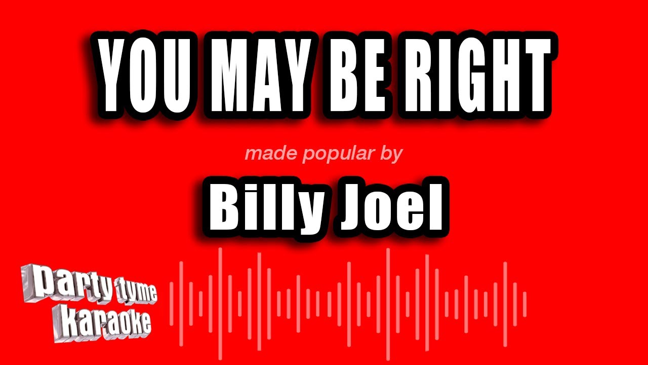 Billy Joel - You May Be Right (Karaoke Version)