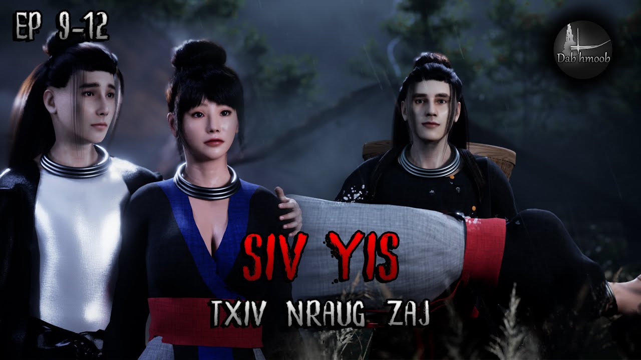Siv Yis EP.9-12 Txiv nraug zaj (3D Animation) | Dab hmoob