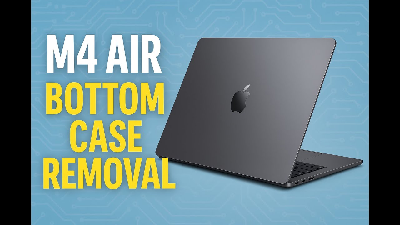 How to remove the bottom case from a Macbook Air M4 2025
