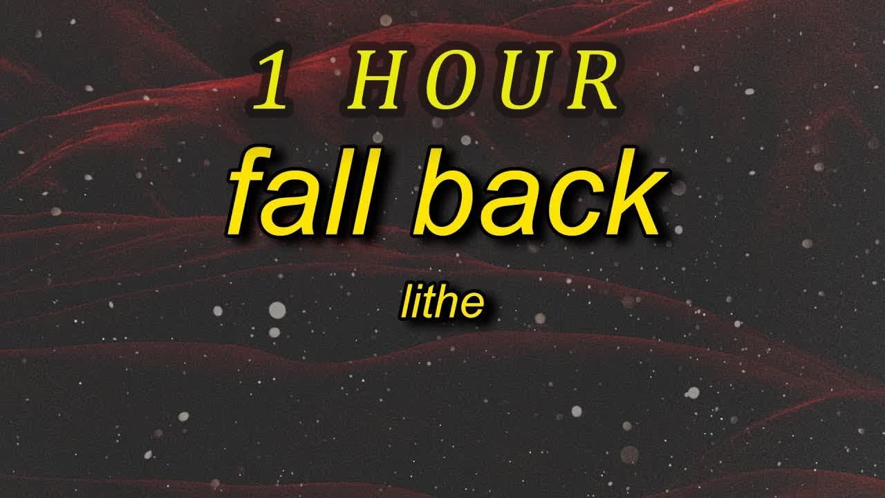 Lithe - Fall Back (Lyrics) | fall back too close you ain't even know me | 1 hour