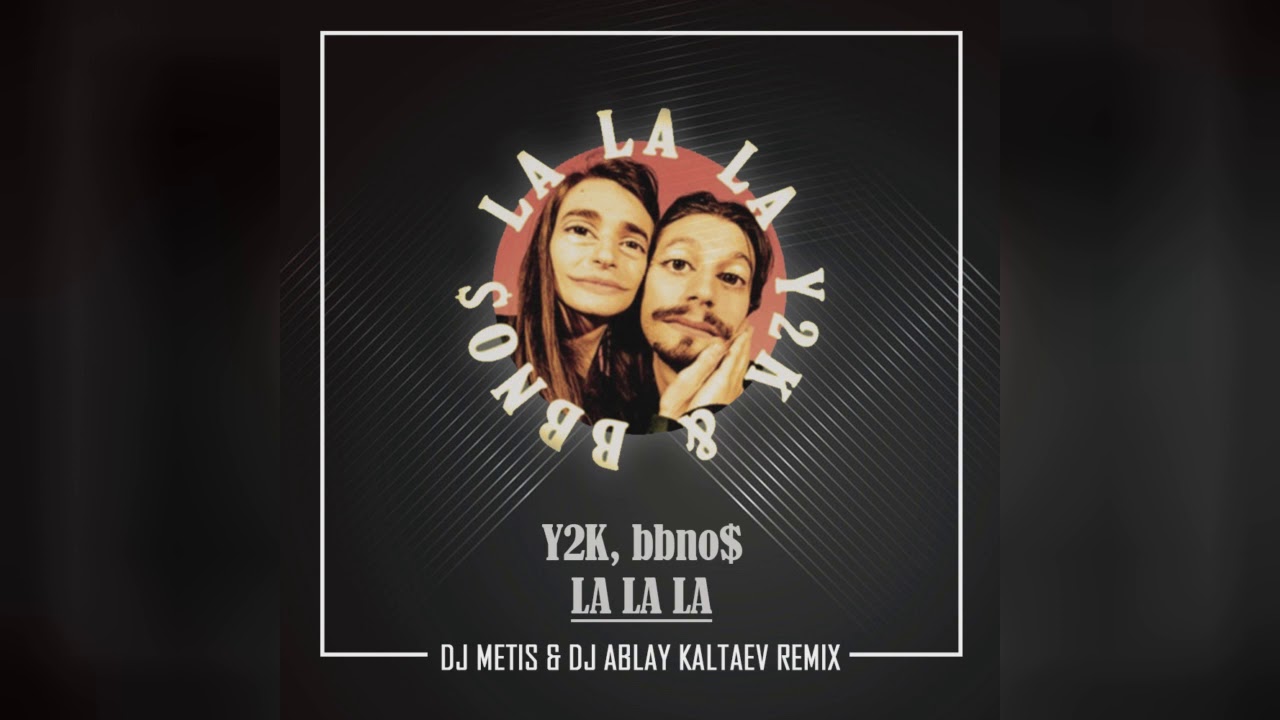 Mixupload.com Presents: Y2K & bbno$ - Lalala (Dj Metis & Dj Ablay Kaltaev)