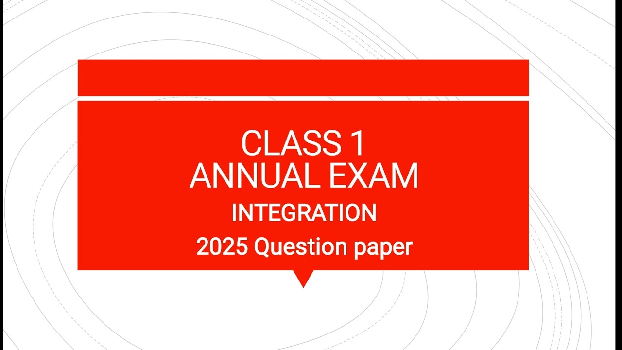 Class 1 Integration Annual exam question paper 2025 with answer key