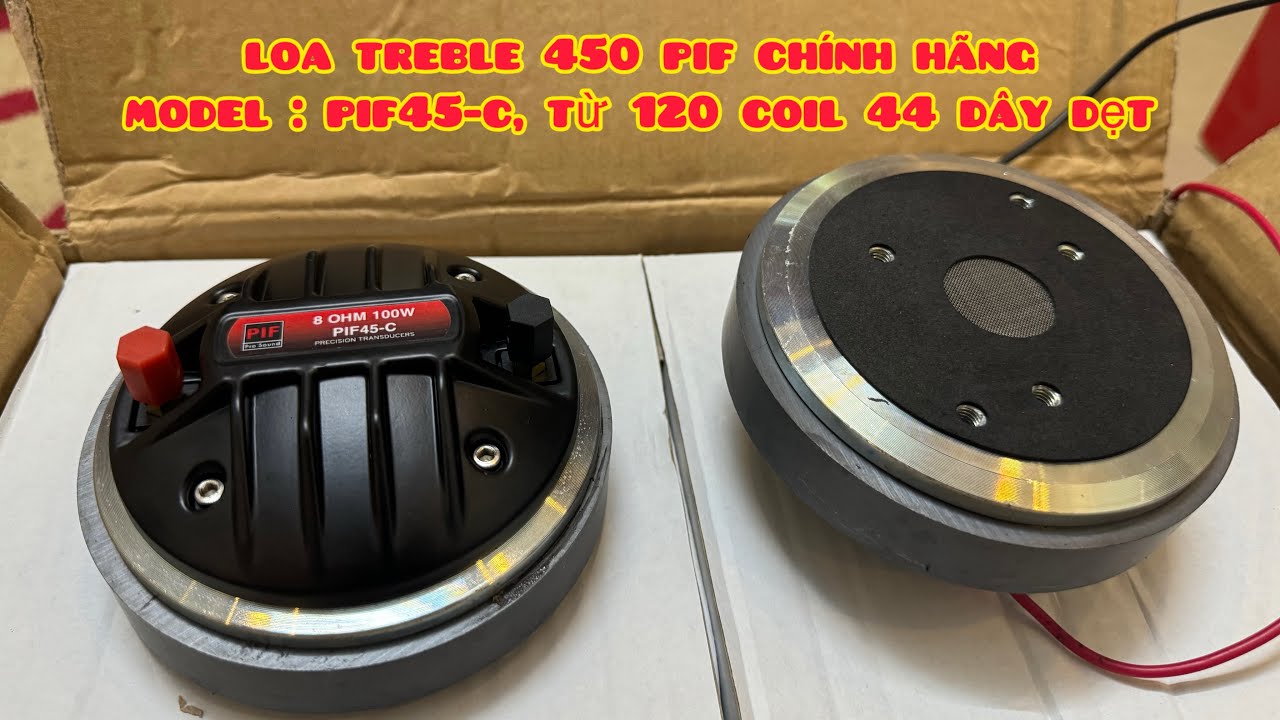 Loa Treble 450 PIF Ch&iacute;nh H&atilde;ng | PIF45-C | Từ 120 coil 44 Ren Bắt Ốc | Test Cực Hay | Lh 0988885815