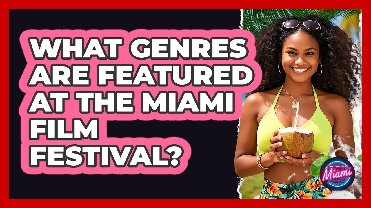 What Genres Are Featured At The Miami Film Festival? - Everything About Miami