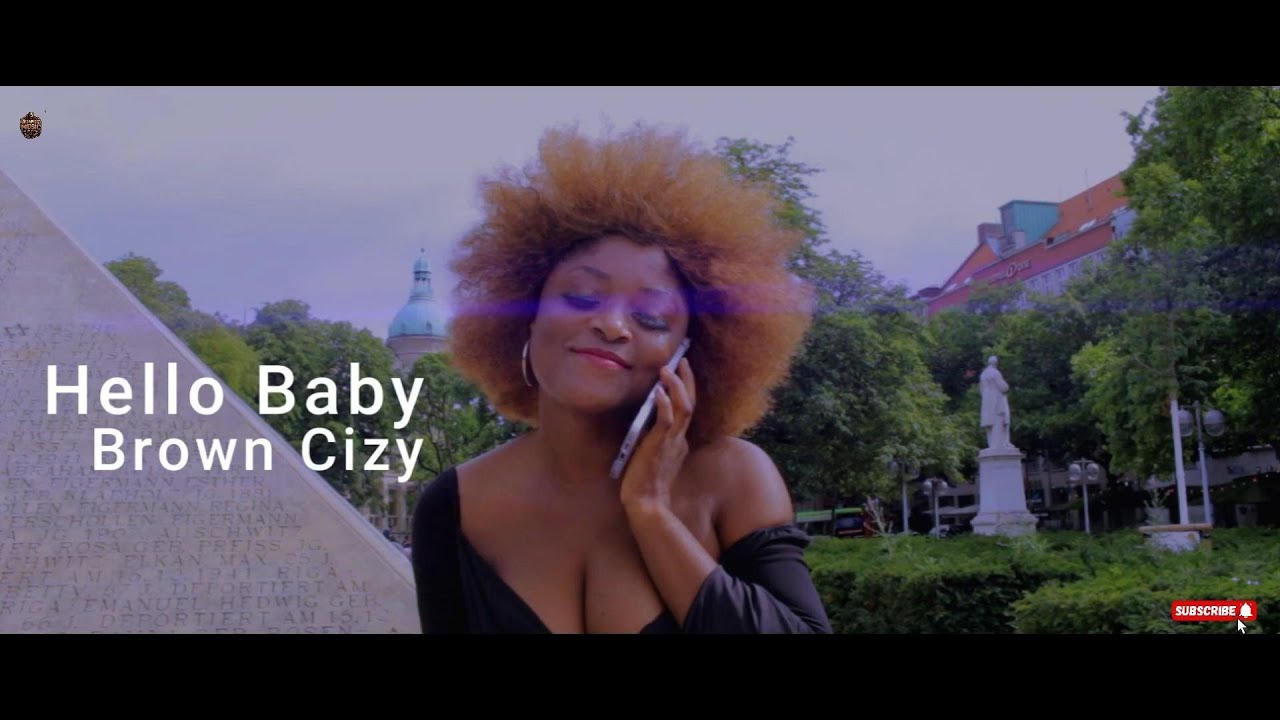 Hello Baby By Brown Cizy   (Official Video)
