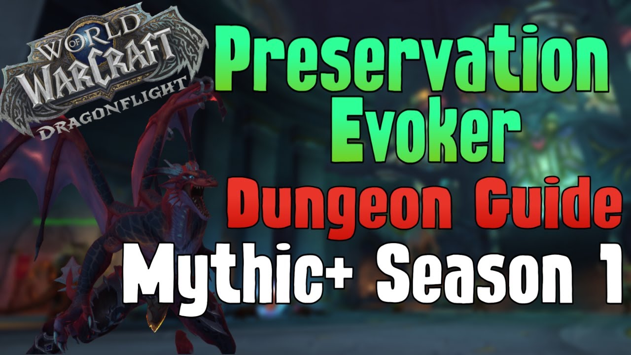Preservation Evoker Dungeon M+ Guide Dragonflight Season 1
