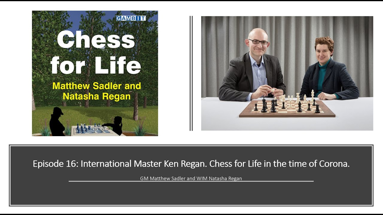 Episode 16: International Master Kenneth Regan. Chess for Life in the time of the Corona virus.