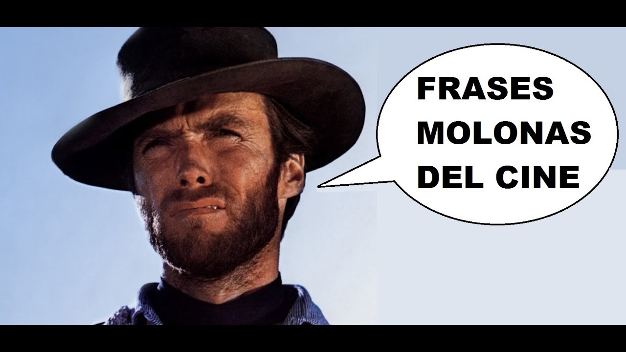 Frases molonas del cine