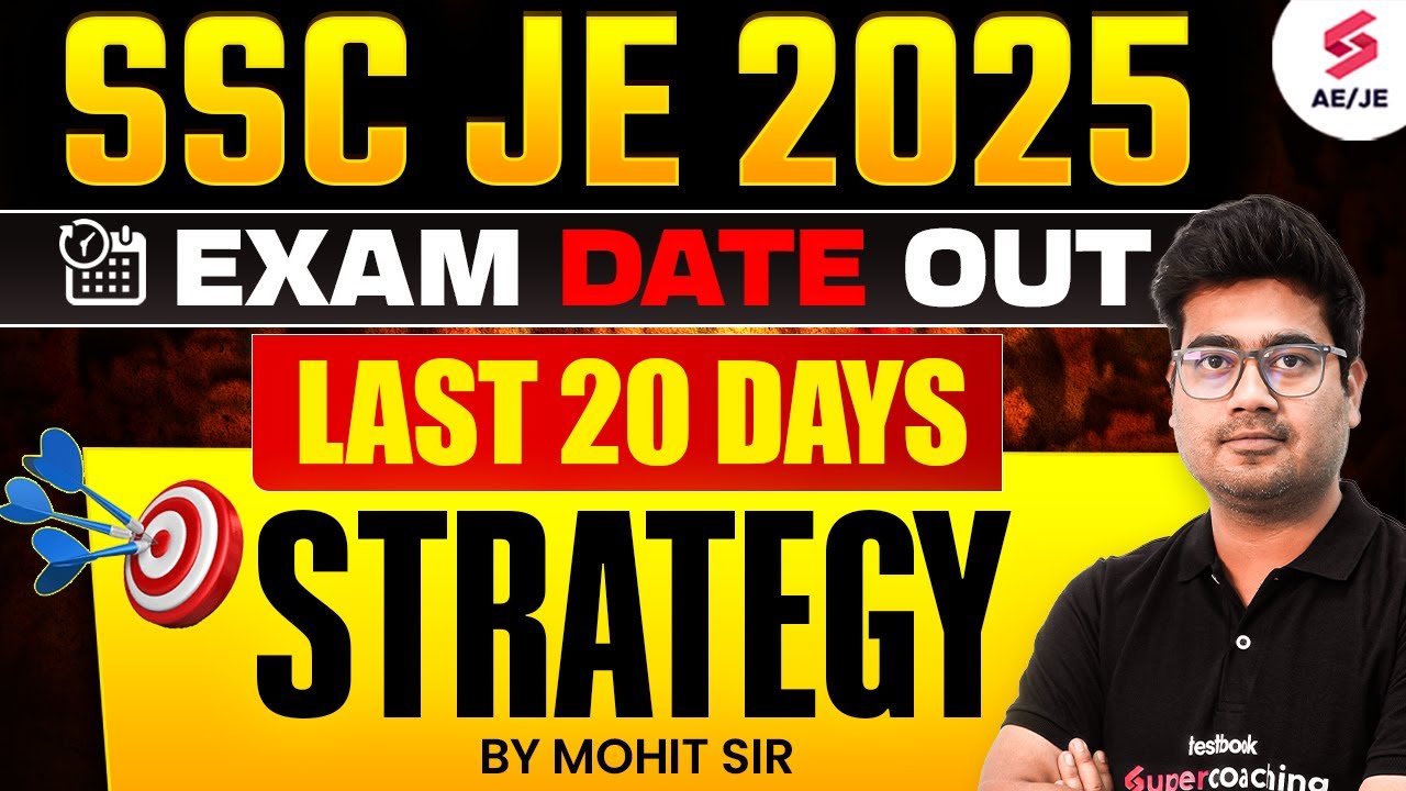 SSC JE Exam Date 2025 | SSC JE Last 20 Days Strategy | SSC JE 2025 Preparation | by Mohit Sir