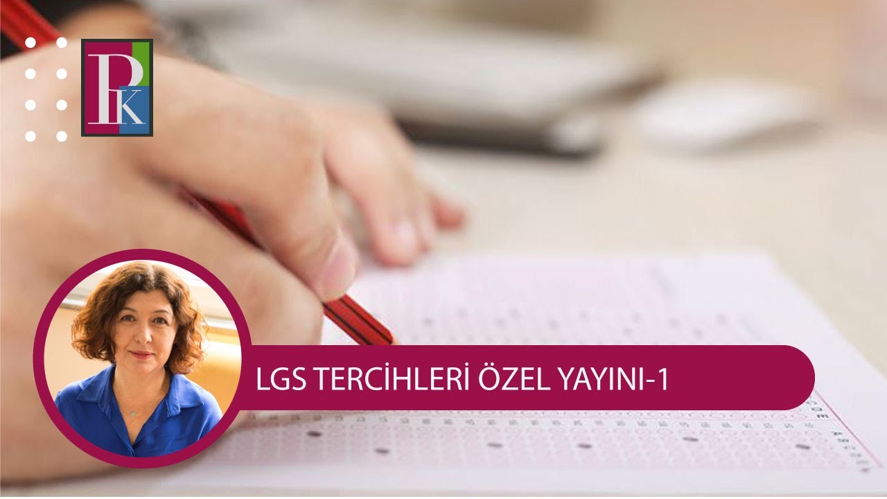 LGS TERCİHLERİ ÖZEL YAYINI-1: YÜZDELİK DİLİMLERİNİZİ NASIL KULLANACAKSINIZ?