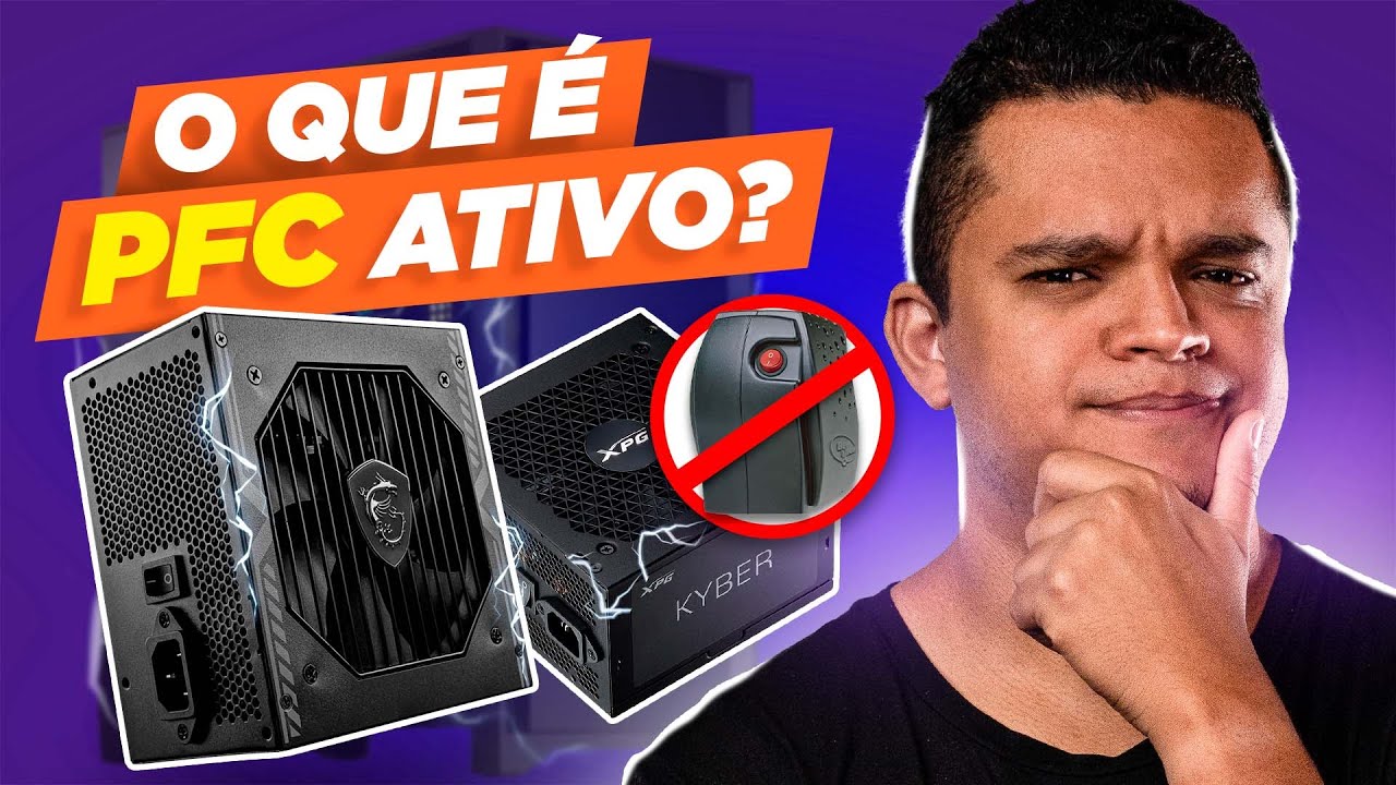 O que &eacute; PFC ATIVO? Entendendo a sua fonte!