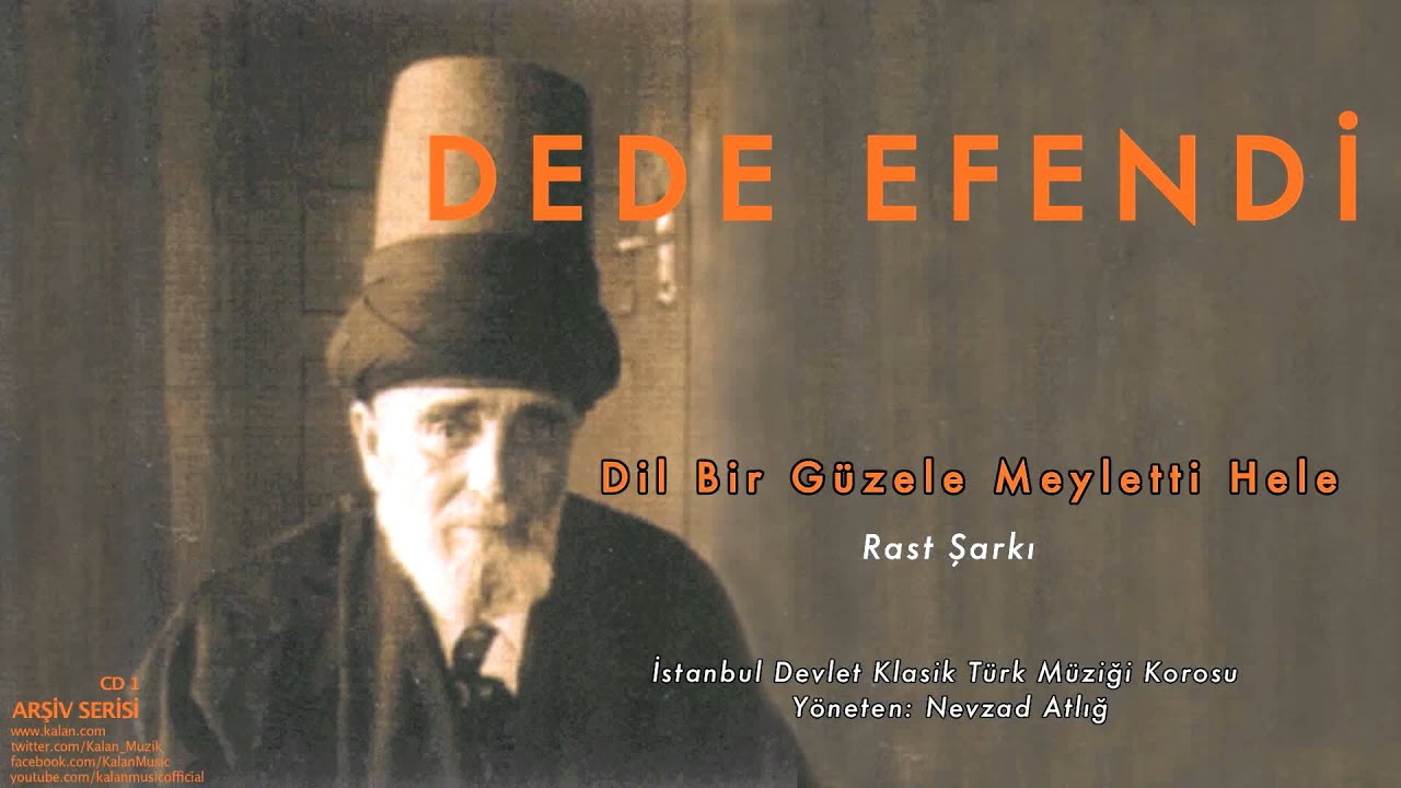 Dede Efendi - Dil Bir Güzele Meyletti Hele - Rast Şarkı [ Arşiv Serisi 2 © 2000 Kalan Müzik ]