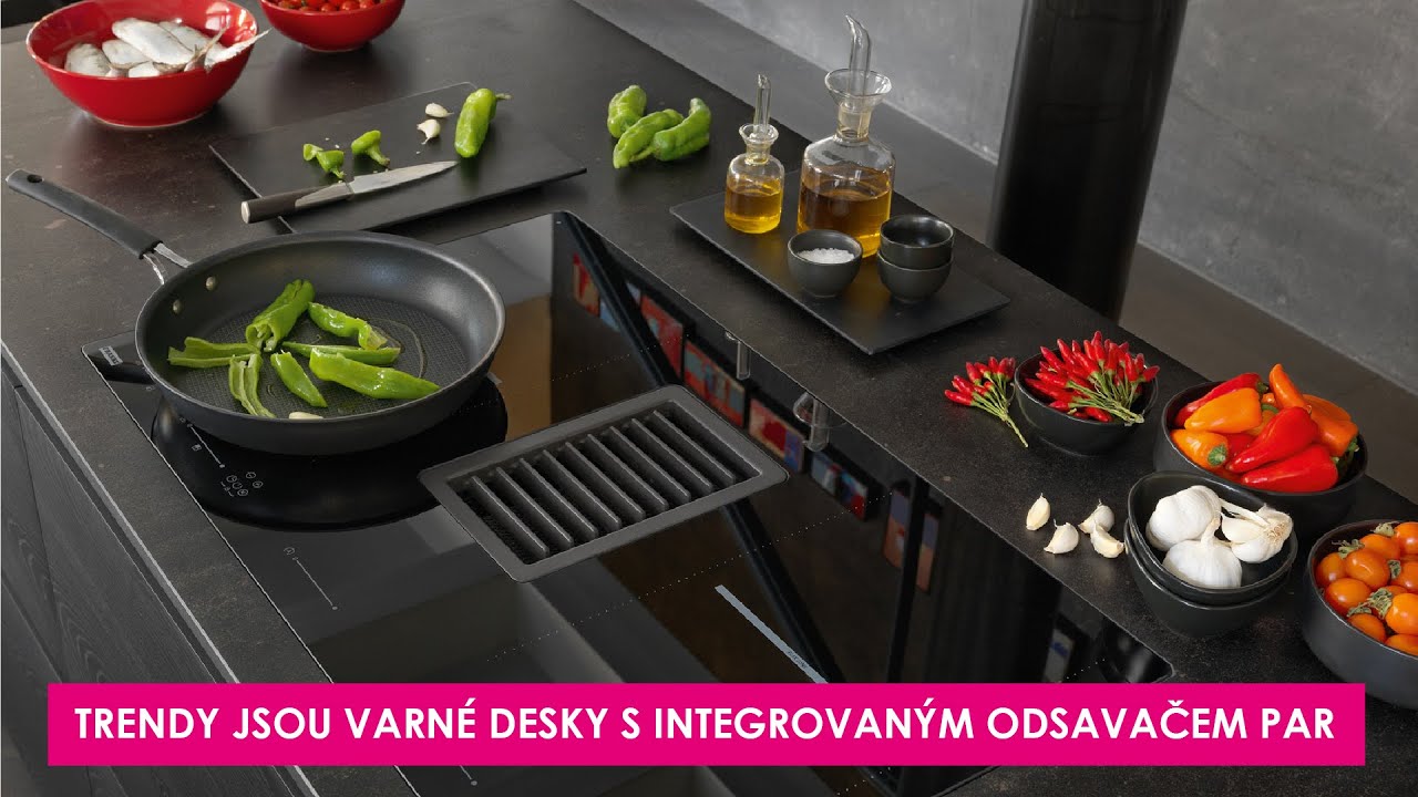 Trendy jsou varné desky s integrovaným odsavačem par