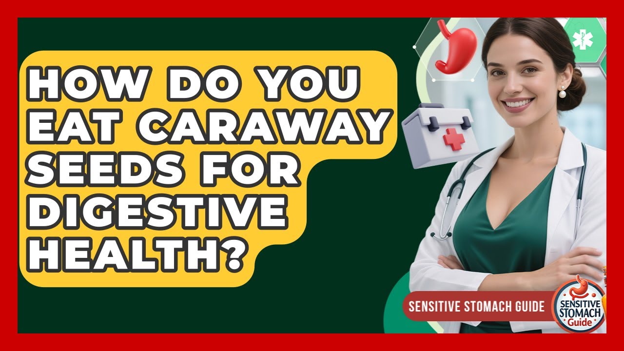 How Do You Eat Caraway Seeds For Digestive Health? - Sensitive Stomach Guide