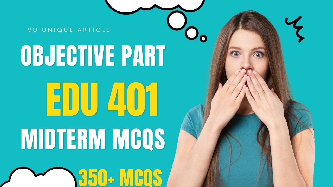 EDU 401 Mid Term Preparation 2023 / Most Important & Frequently asked MCQS / EDU401 Guess 100%