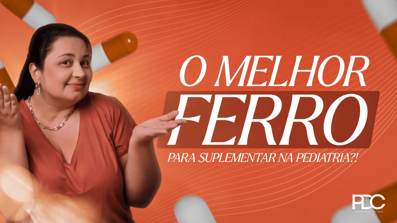 ESSES S&Atilde;O OS MELHORES SUPLEMENTOS DE FERRO NA PEDIATRIA?!