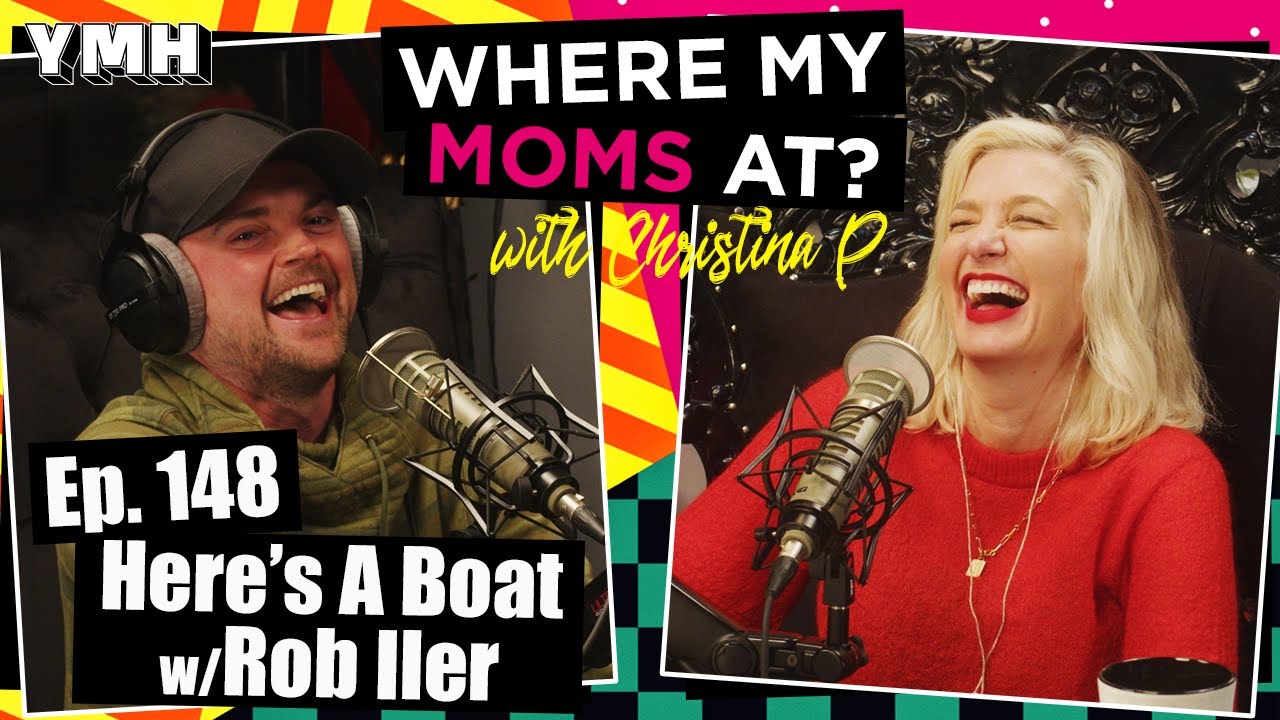 Ep. 148 Here's A Boat w/ Rob Iler | Where My Moms At?