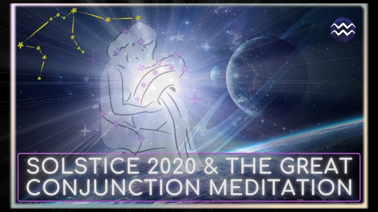 Solstice 2020 & The Great Conjunction Meditation
