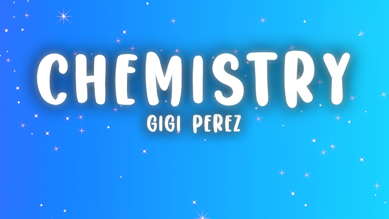 Gigi Perez - Chemistry (Lyrics)